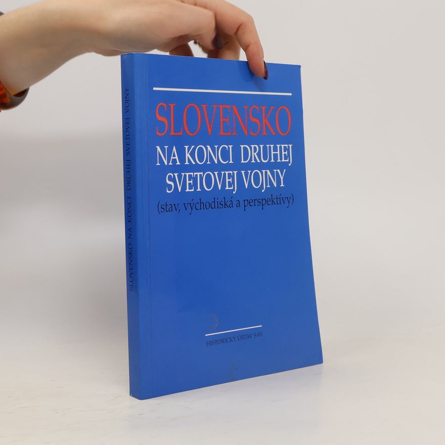 Štefan Fano Slovensko na konci druhej svetovej vojny