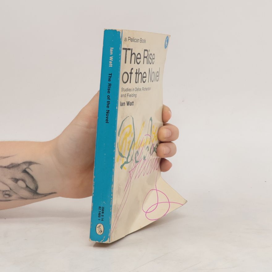 Ian P. Watt The Rise of the Novel
