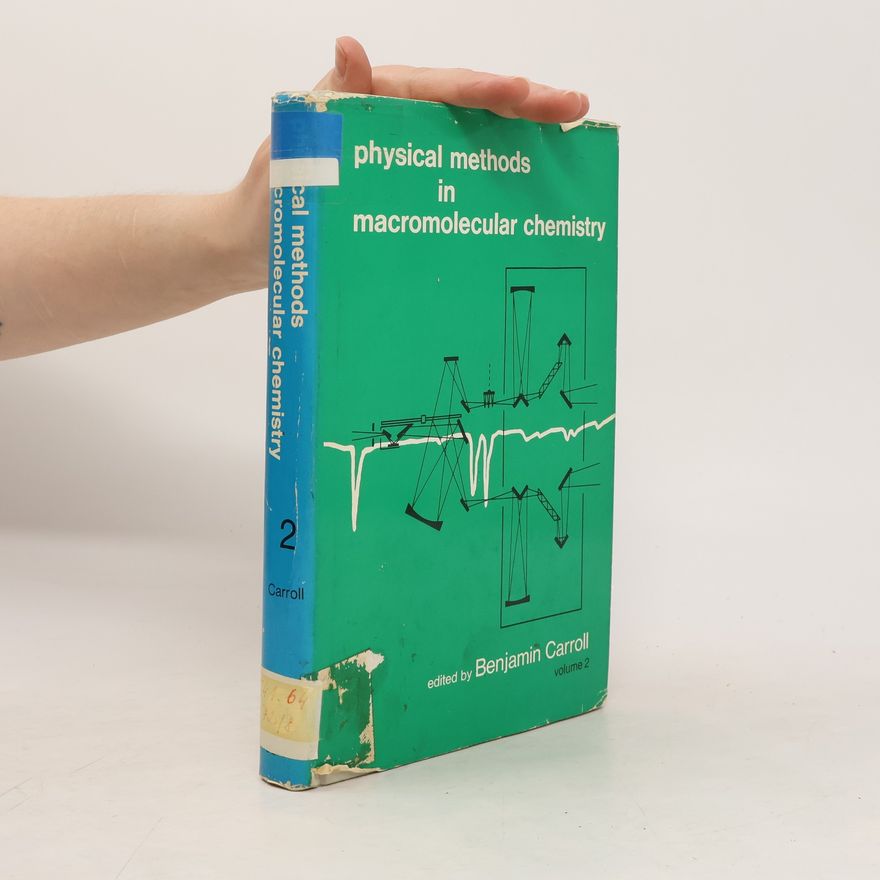 Benjamin Carroll Physical Methods in Macromolecular Chemistry 2