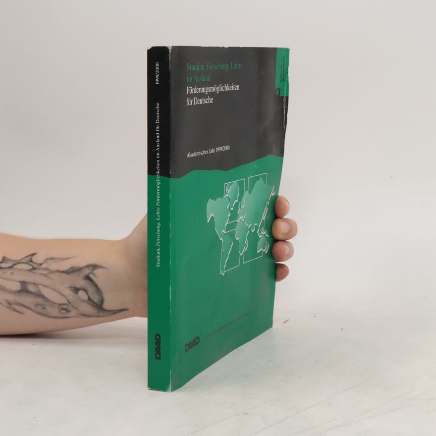 Autorenkollektiv Studium, Forschung, Lehre im Ausland. Förderungsmöglichkeiten für Deutsche