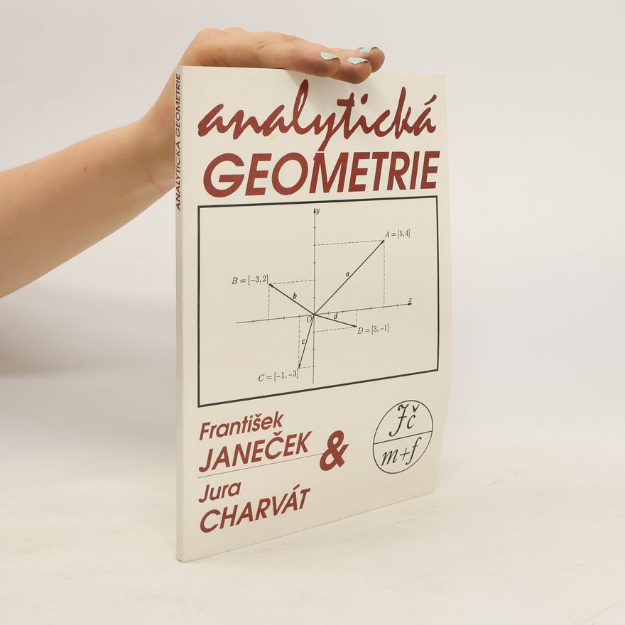 František Janeček Analytická geometrie pro střední školy : lineární útvary v rovině