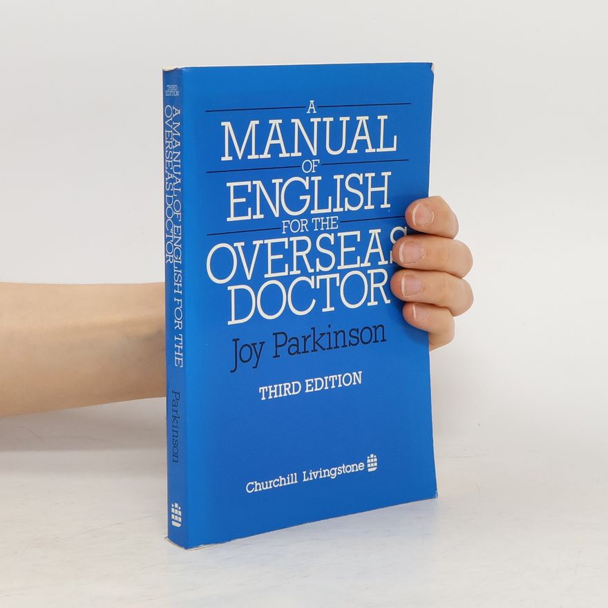Joy Parkinson A Manual of English for the Overseas Doctor