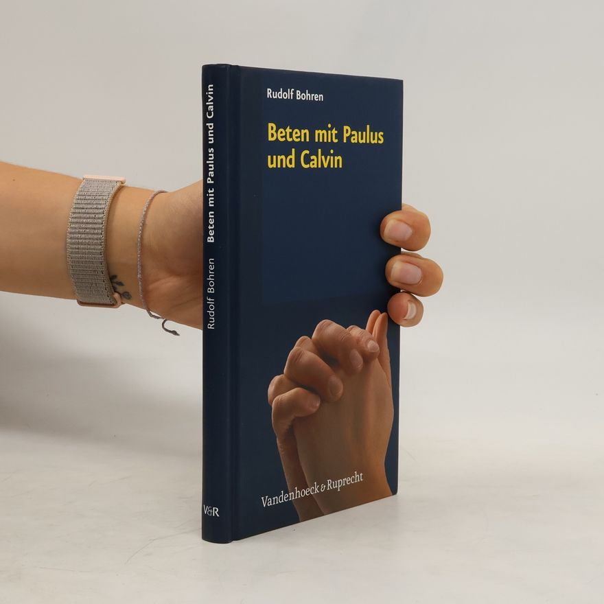 Rudolf Bohren Beten mit Paulus und Calvin