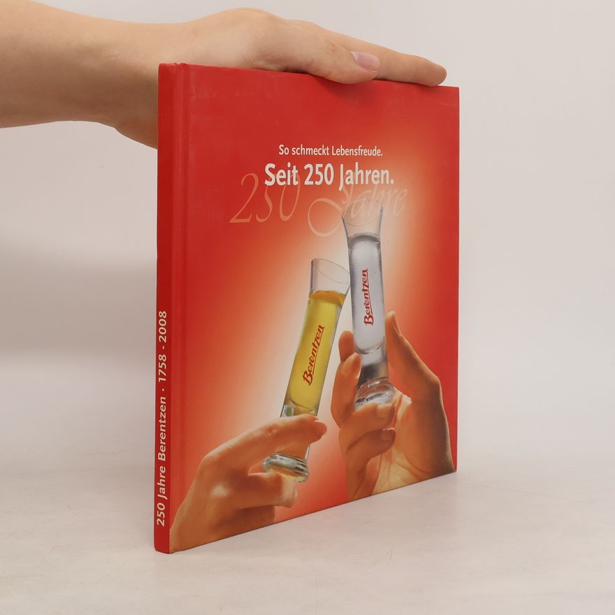 Autorenkollektiv 250 Jahre Berentzen 1758-2008