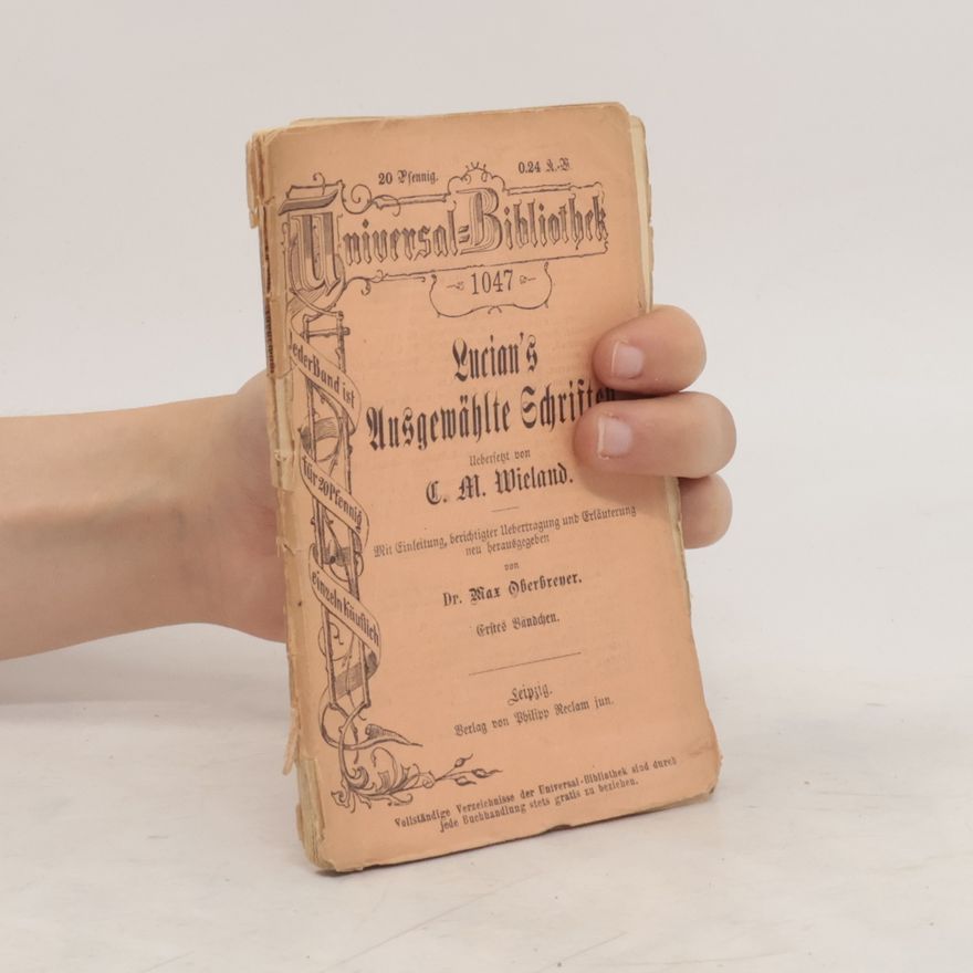 C. M Wieland Lucian's Ausgewählte Schriften. Erstes Bändchen.