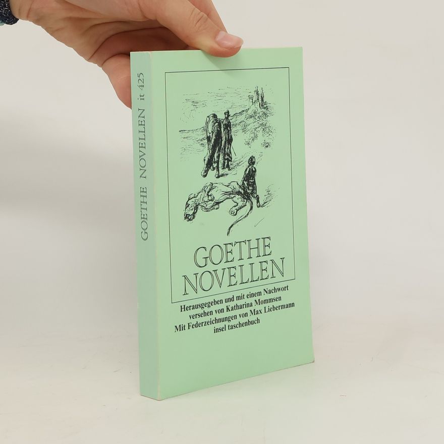 Johann Wolfgang von Goethe Novellen. Hrsg. u. Nachw. v. Katharina Mommsen