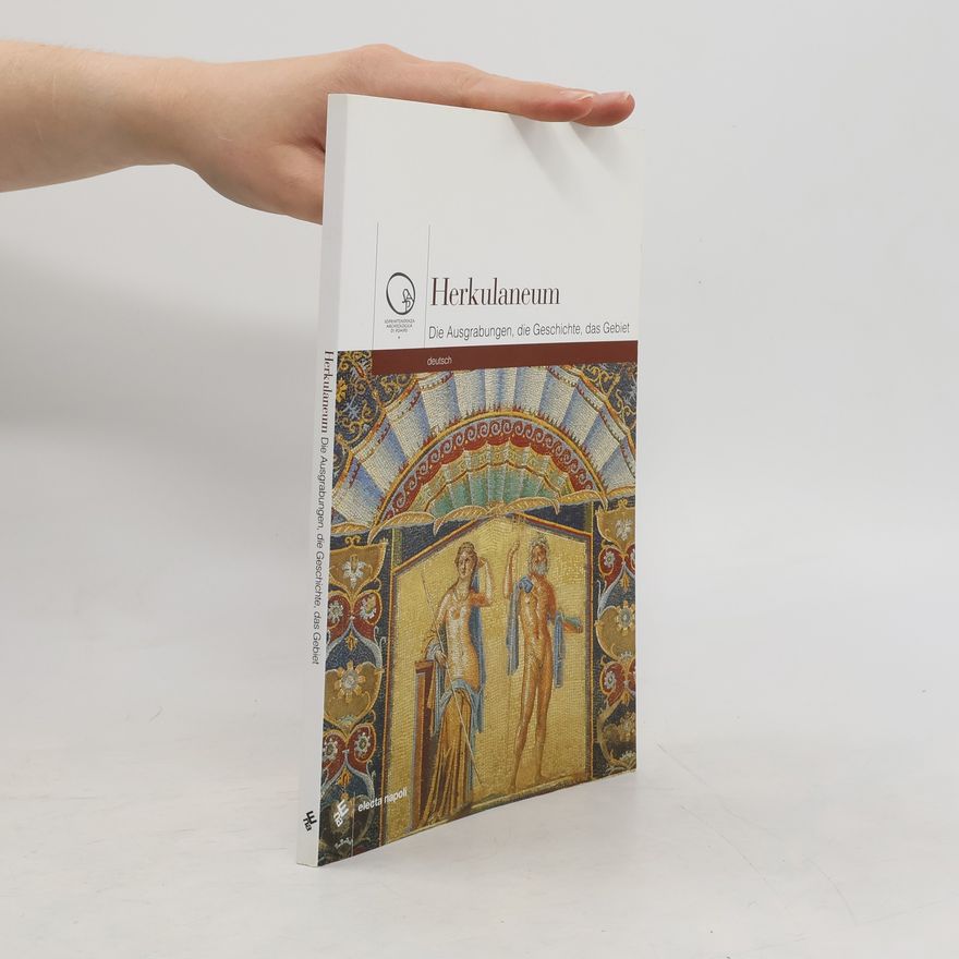Autorenkollektiv Herkulaneum. Die Ausgrabungen, die Geshichten, das Gebiet