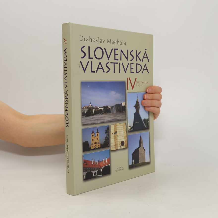 Drahoslav Machala Slovenská vlastiveda. IV, Nitrianska župa