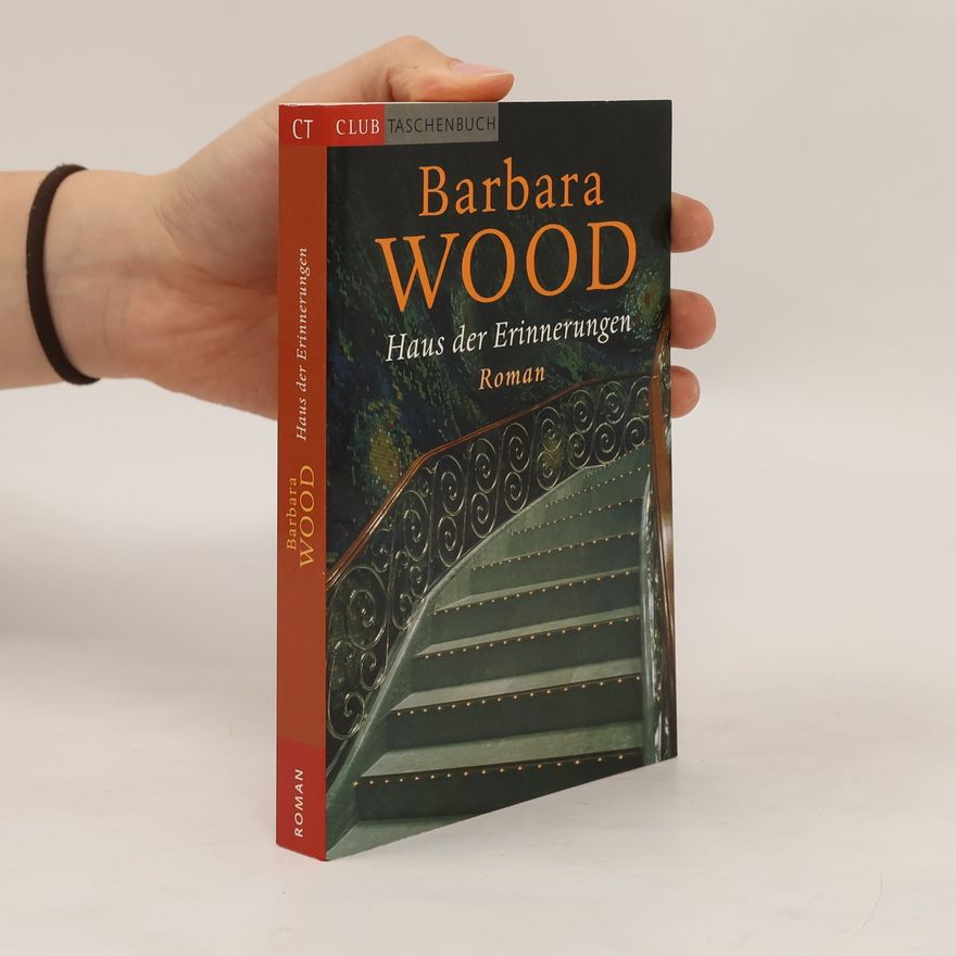Barbara Wood Haus der Erinnerungen
