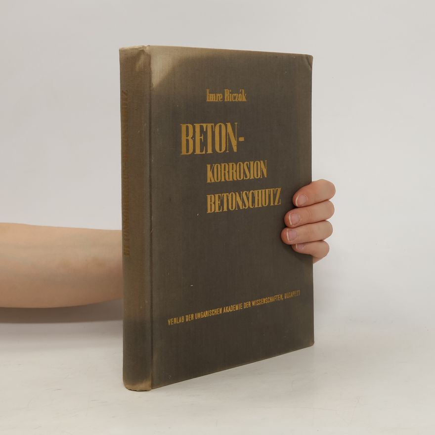 Imre Biczók Betonkorrosion, Betonschutz