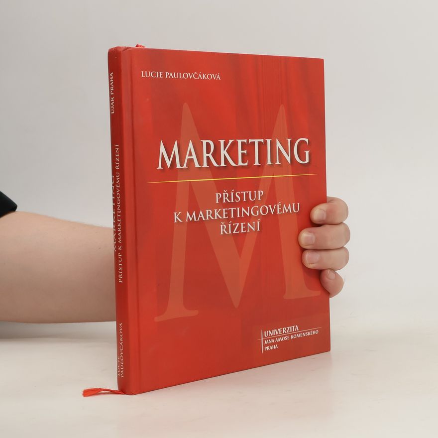 Lucie Paulovčáková Marketing : přístup k marketingovému řízení