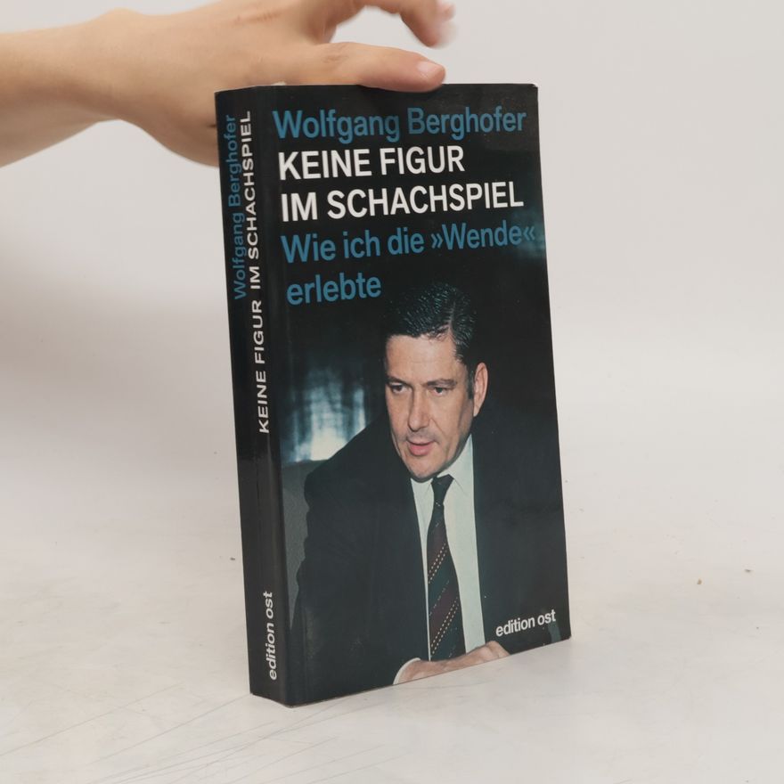 Wolfgang Berghofer Keine Figur im Schachspiel