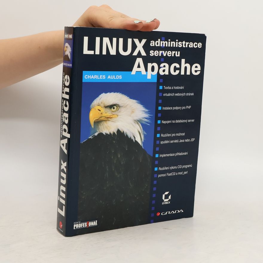 Charles Aulds Linux: Administrace serveru Apache
