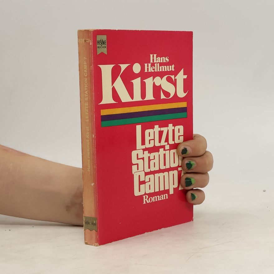 Hans Hellmut Kirst Letzte Station Camp 7