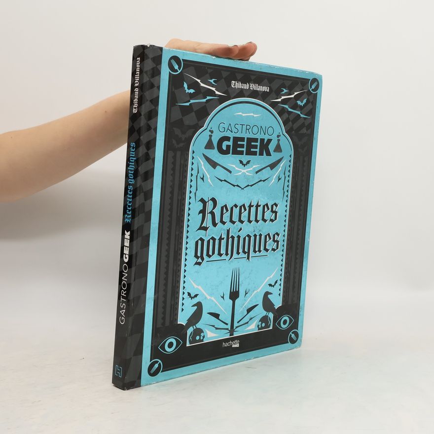 Thibaud Villanova Recettes gothiques