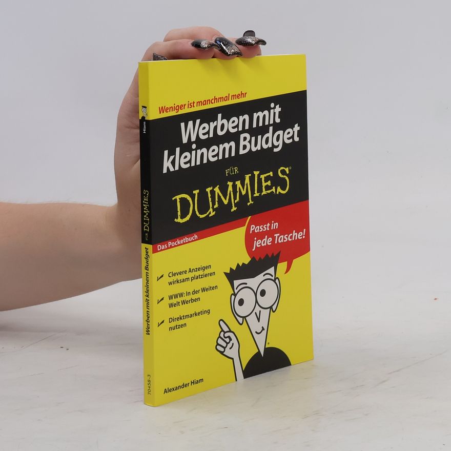 Alexander Hiam Werben mit kleinem Budget für Dummies