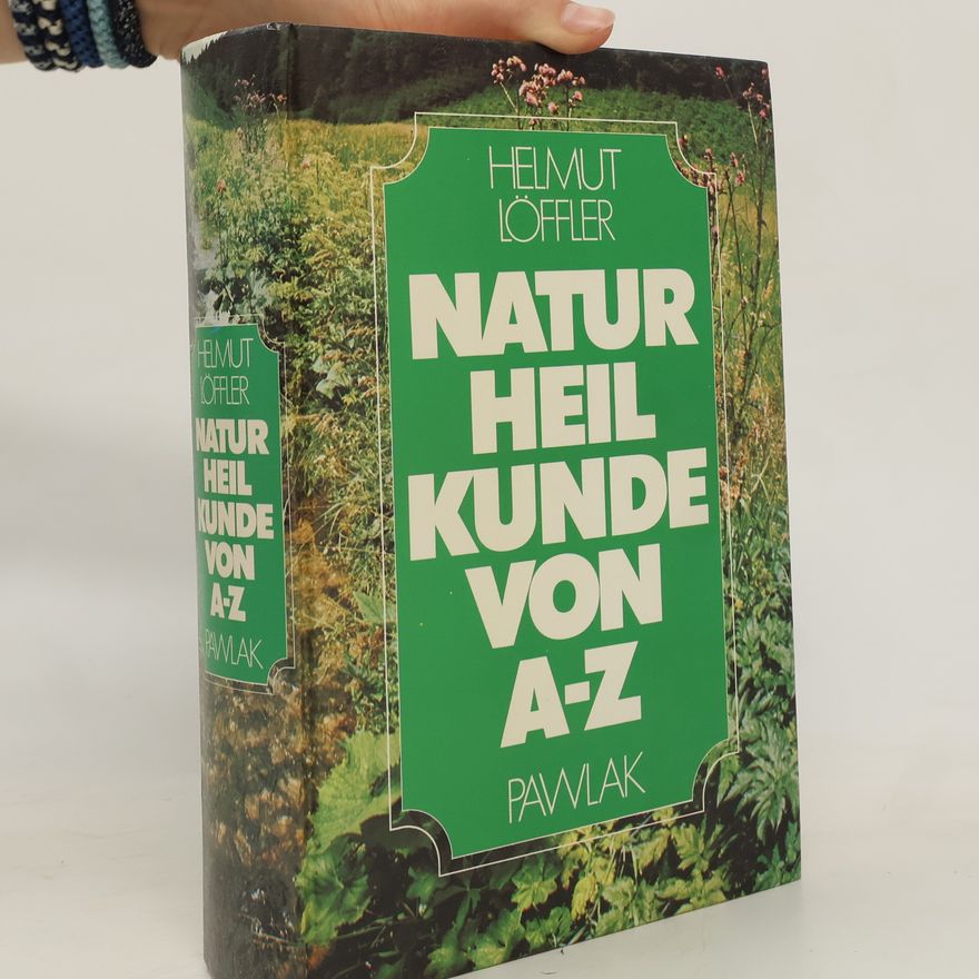 Helmut Löffler Natur Heil Kunde von A-Z