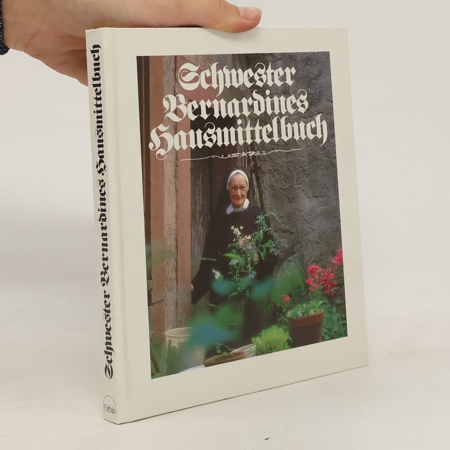 Bernardine Schwester Bernardines Hausmittelbuch