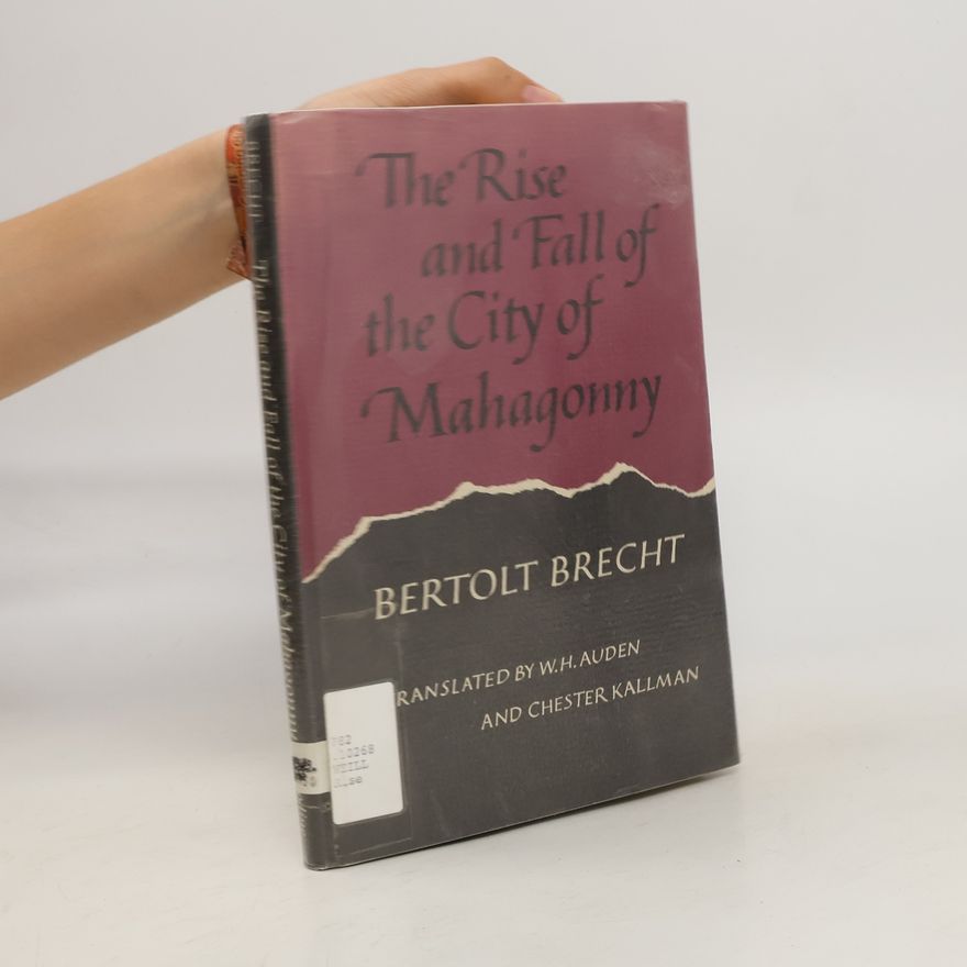 Bertolt Brecht The Rise and Fall of the City of Mahagonny
