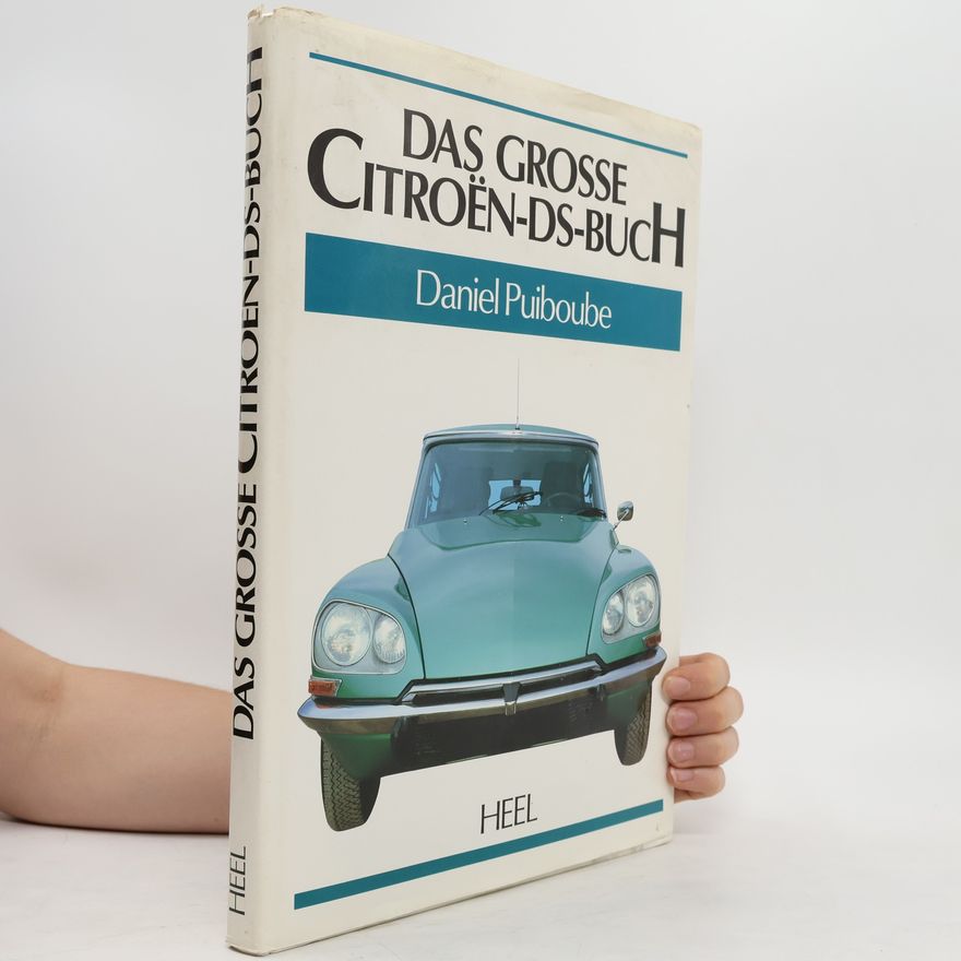 Daniel Puiboube Das grosse Citroën-DS-Buch