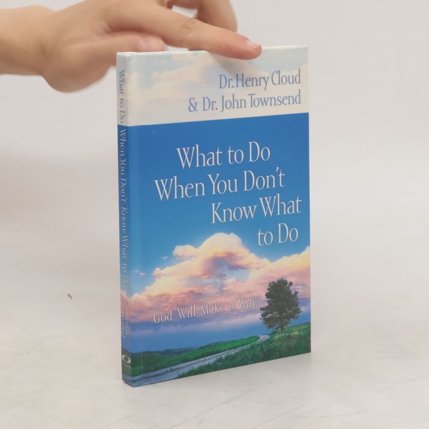John Sims Townsend What to Do when You Don't Know what to Do