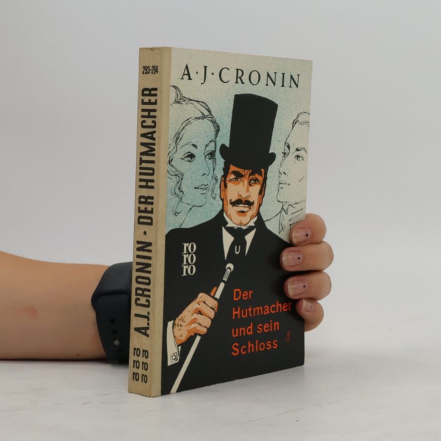 A. J. Cronin Der Hutmacher und sein Schloss