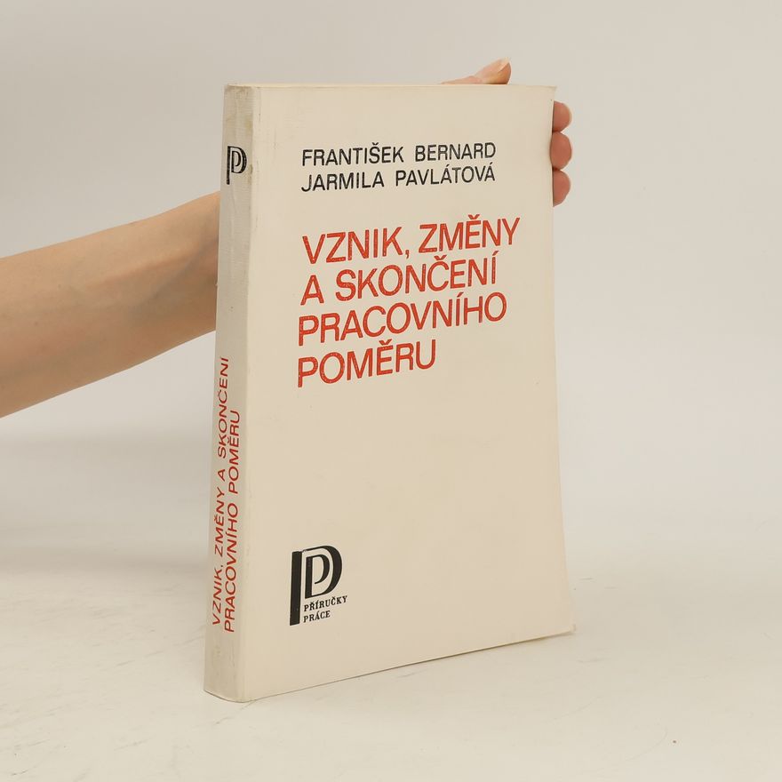 František Bernard Vznik, změny a skončení pracovního poměru