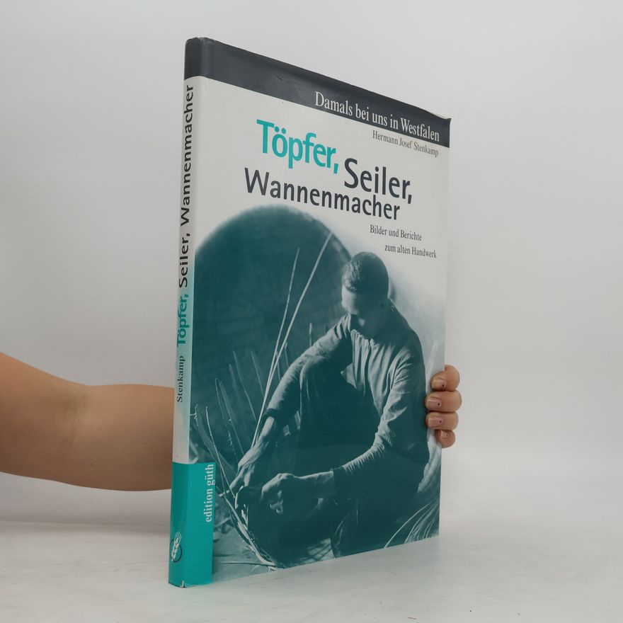 Hermann Josef Stenkamp Töpfer, Seiler, Wannenmacher