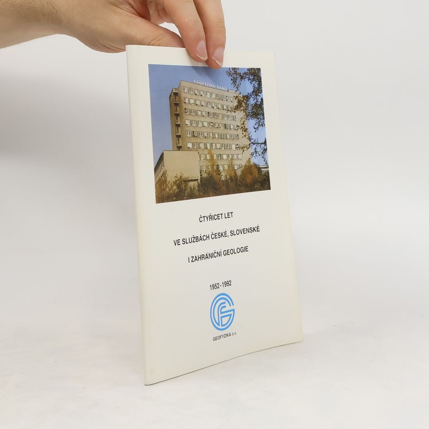 Kolektiv autorů Čtyřicet let ve službách české, slovenské i zahraniční geologie 1952-1992