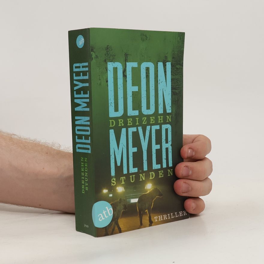 Deon Meyer Dreizehn Stunden