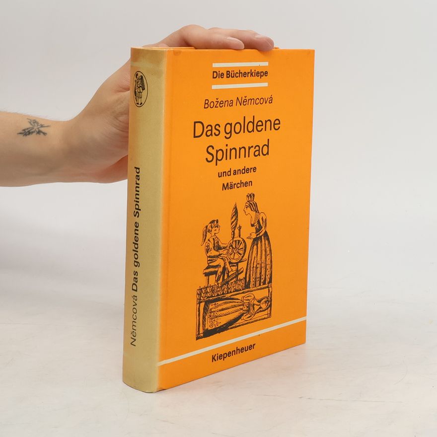 Božena Němcová Das goldene Spinnrad und andere tschechische und slowakische Märchen