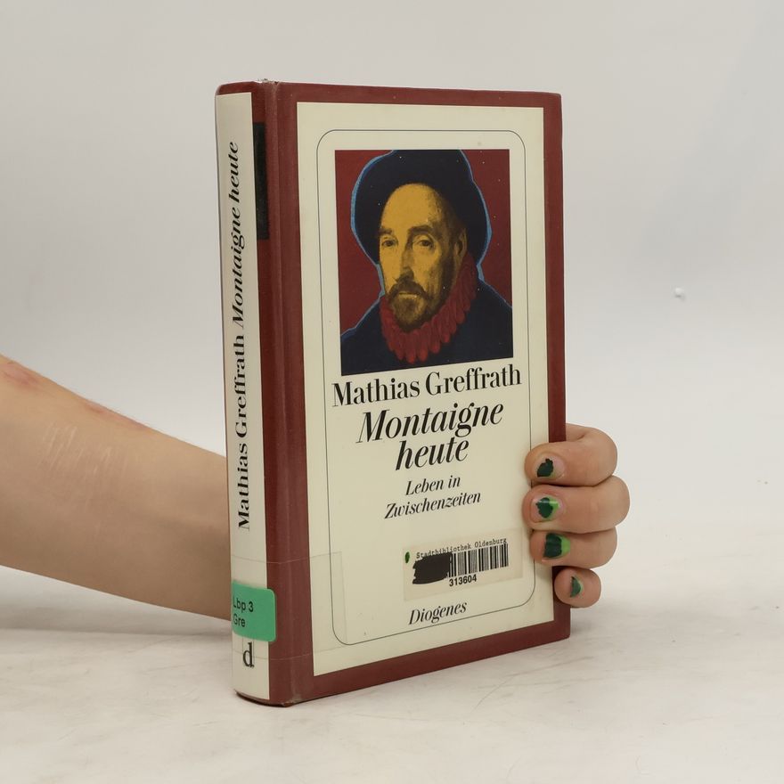 Mathias Greffrath Montaigne heute