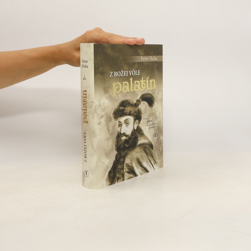 Peter Huba Z Božej vôle palatín