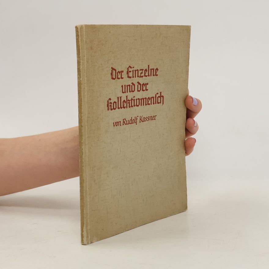 Rudolf Kassner Der Einzelne und der Kollektivmensch