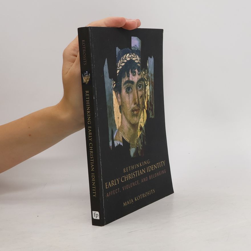 Maia Kotrosits Rethinking Early Christian Identity