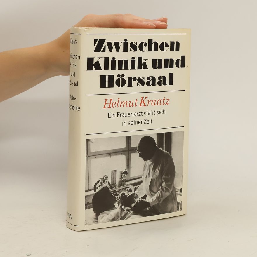 Helmut Kraatz Zwischen Klinik und Hörsaal
