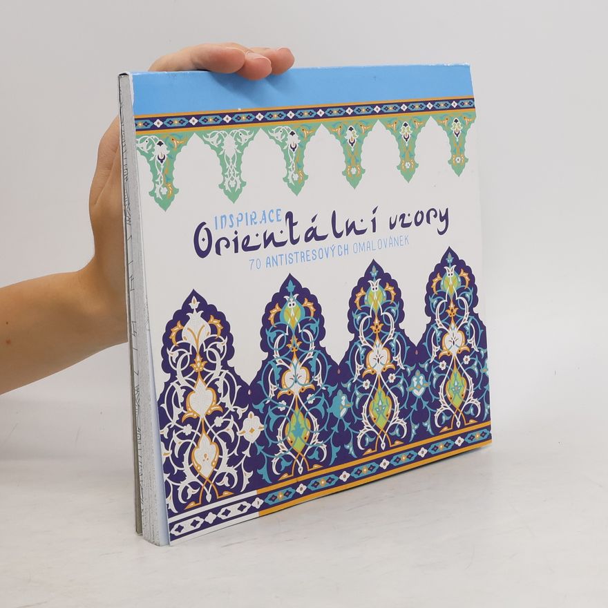 Kolektiv autorů Orientální vzory: 70 antistresových omalovánek