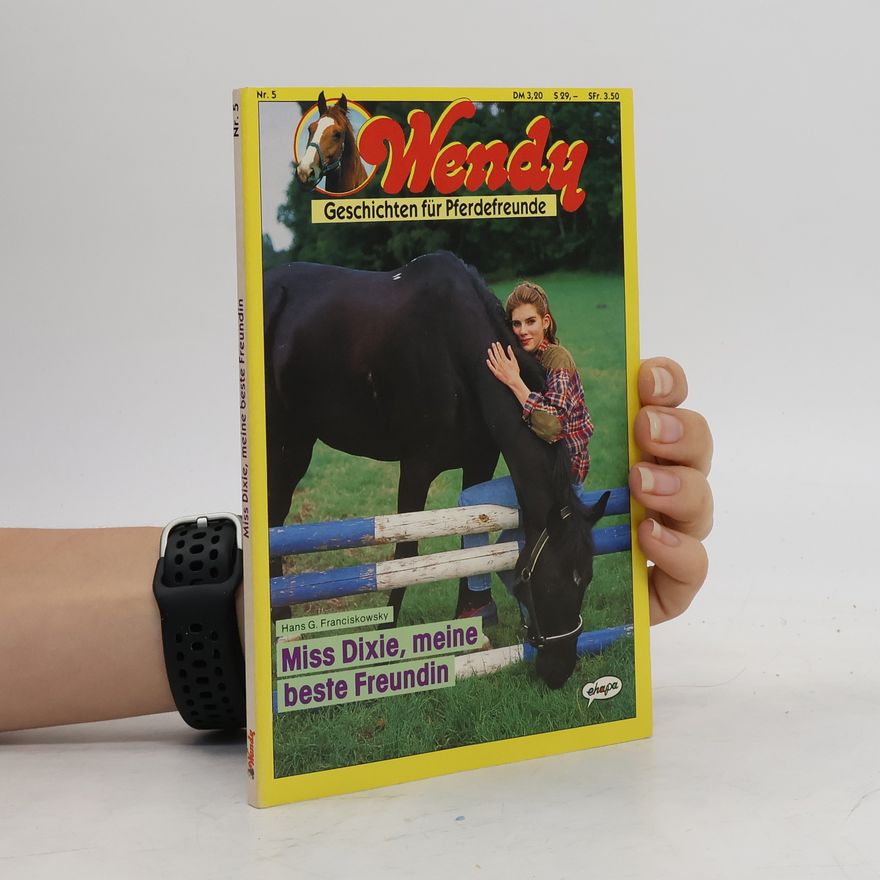 Hans G. Franciskowsky Wendy. Miss Dixie, meine beste Freundin
