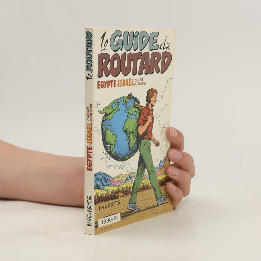 Various authors Le Guide du Routard. Égypte, Israël, Jordanie, Yémen