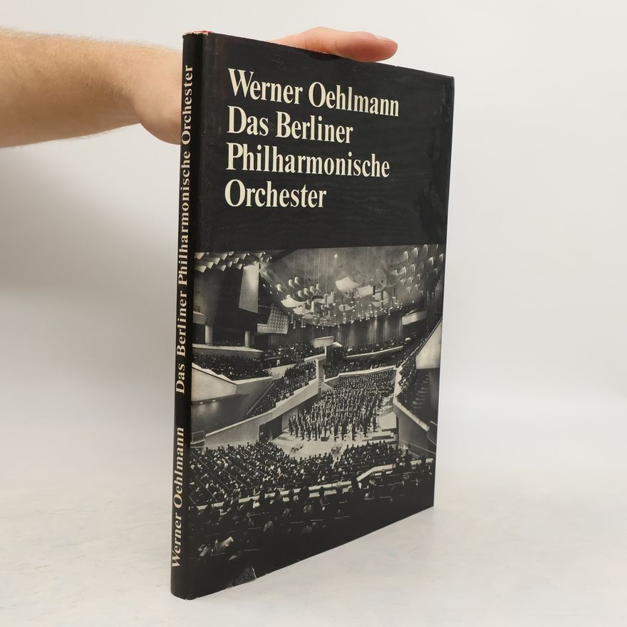 Werner Oehlmann Das Berliner Philharmonische Orchester