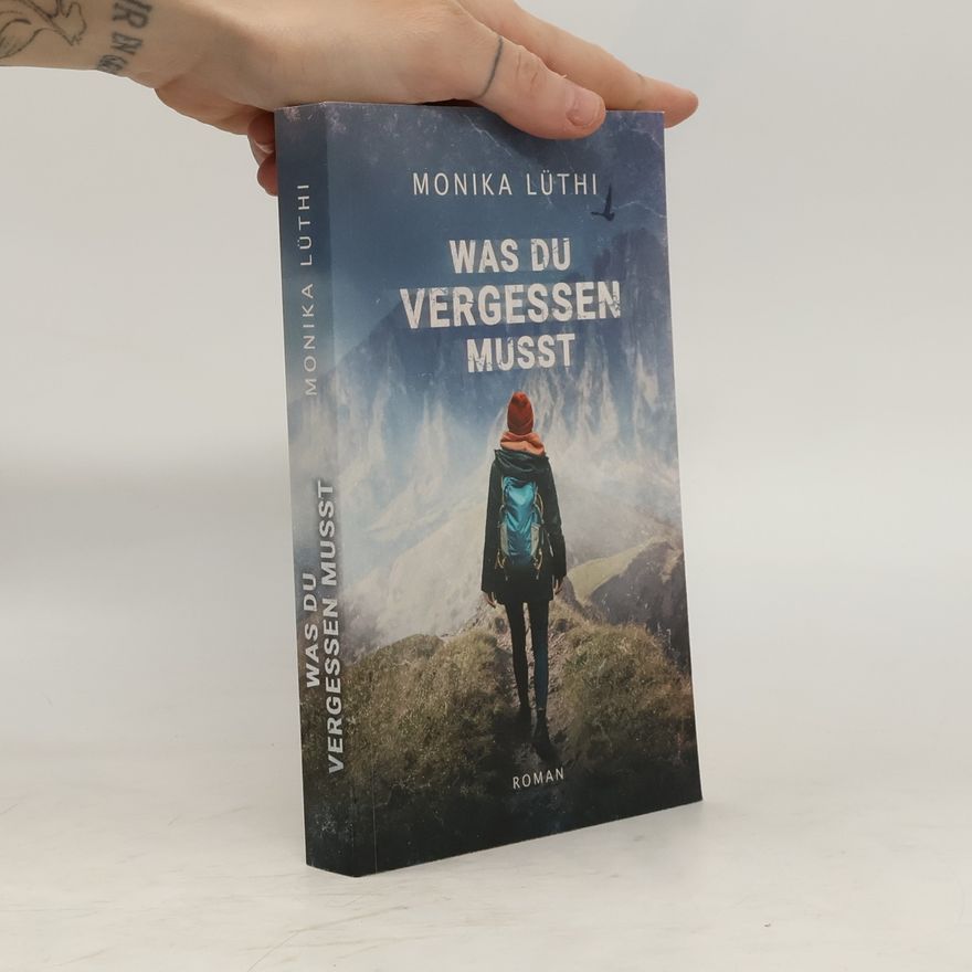 Monika Lüthi Was du vergessen musst
