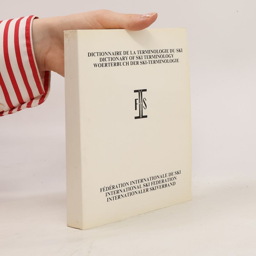 Autorenkollektiv Dictionnaire de la terminologie du ski. Dictionary of ski terminology. Woerterbuch der ski-terminologie