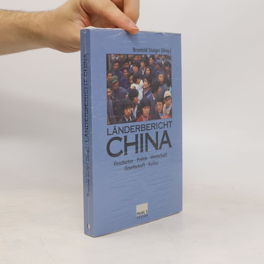 Brunhild Staiger Länderbericht China: Geschichte - Politik - Wirtschaft - Gesellschaft - Kultur