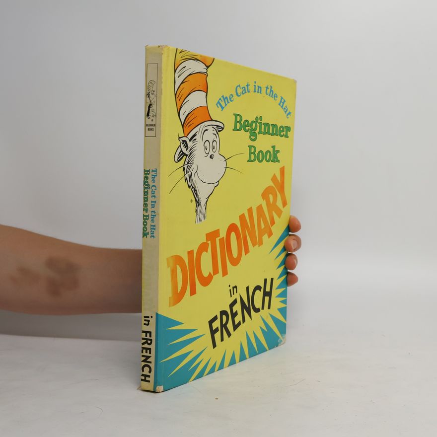 Various authors The Cat in the Hat. Beginner Book. Dictionary in French