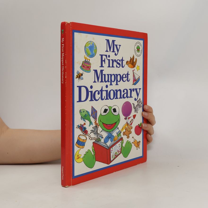 Various authors My First Muppet Dictionary