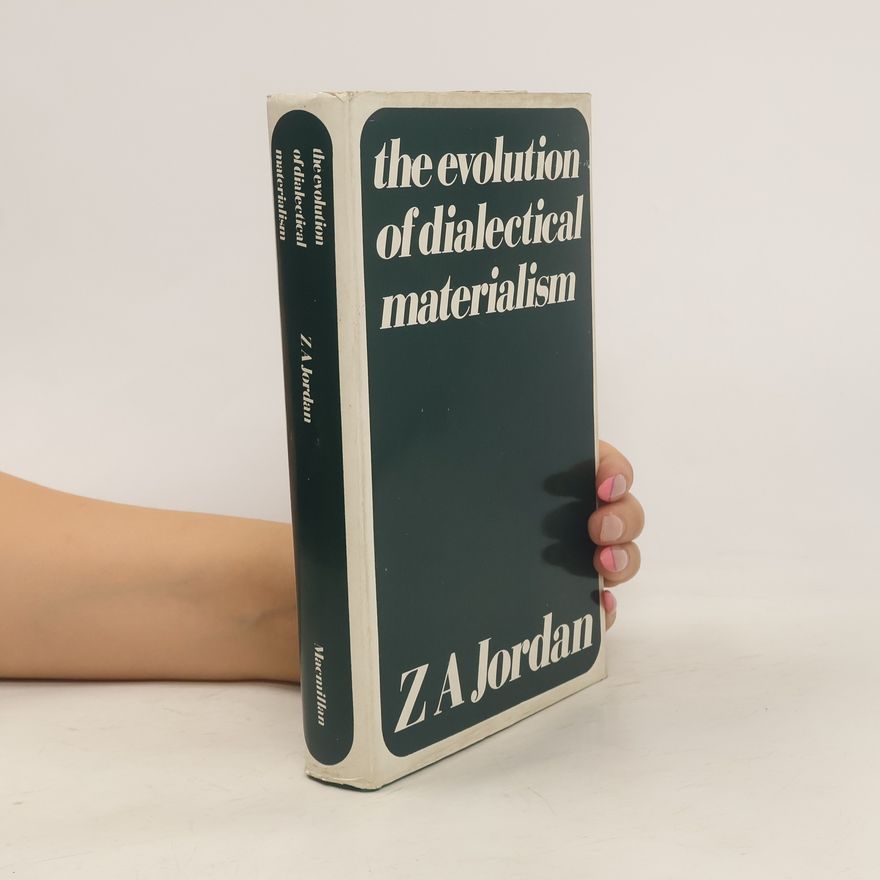 Z. A. Jordan The Evolution of Dialectical Materialism