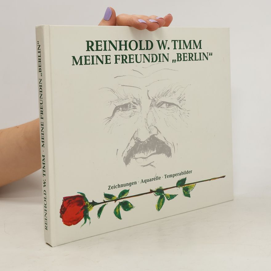 Reinhold W. Timm Meine Freundin "Berlin"