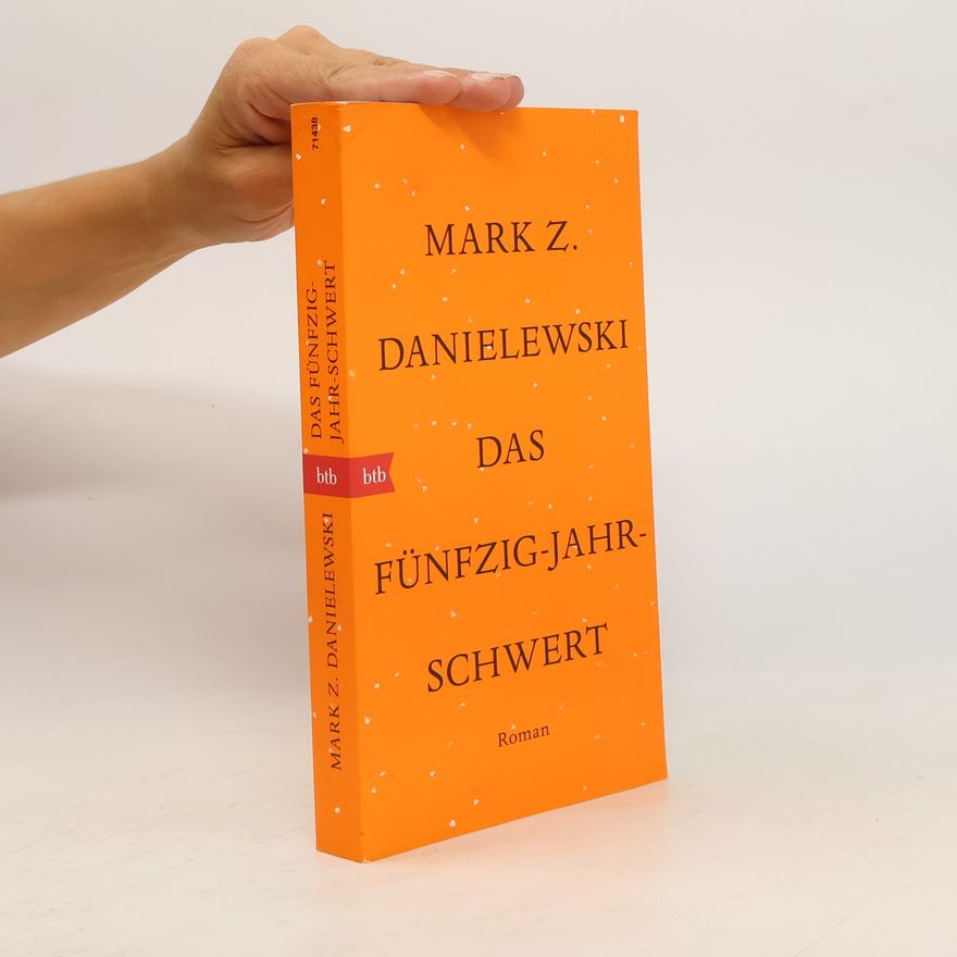 Mark Z. Danielewski Das Fünfzig-Jahr-Schwert