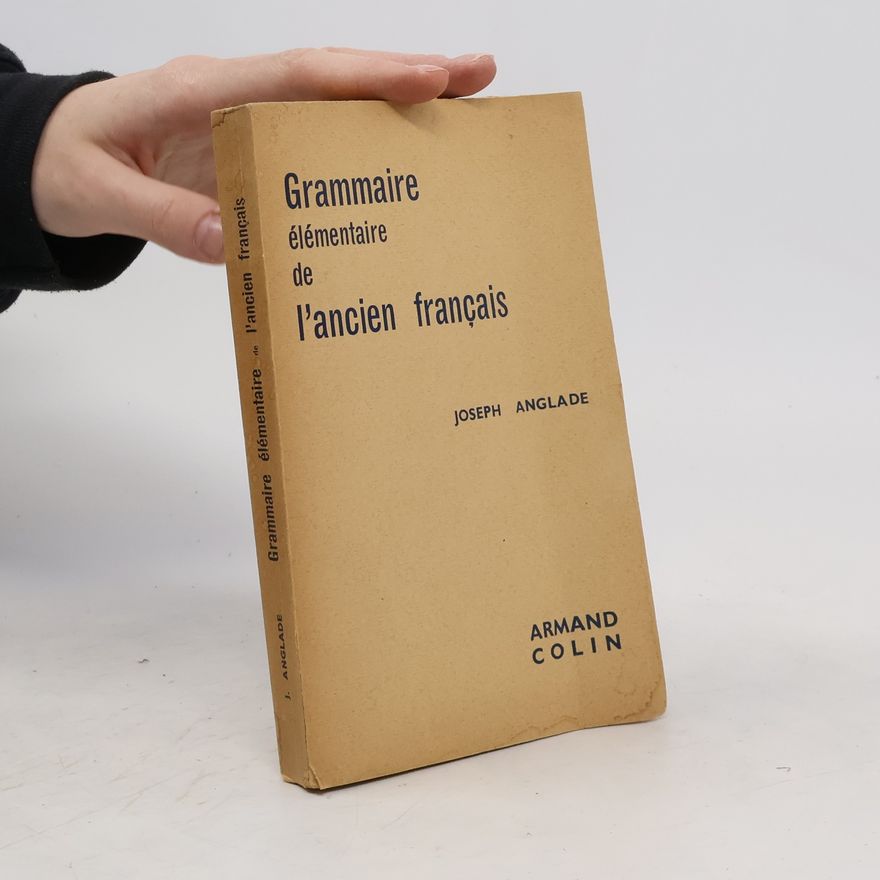 Joseph Anglade Grammaire élémentaire de l'ancien français