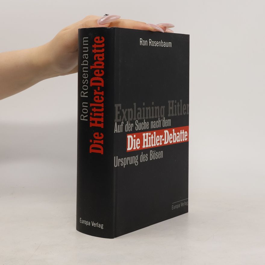 Ron Rosenbaum Die Hitler-Debatte